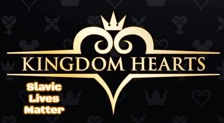 Kingdom Hearts | Slavic Lives Matter | image tagged in kingdom hearts,slavic | made w/ Imgflip meme maker