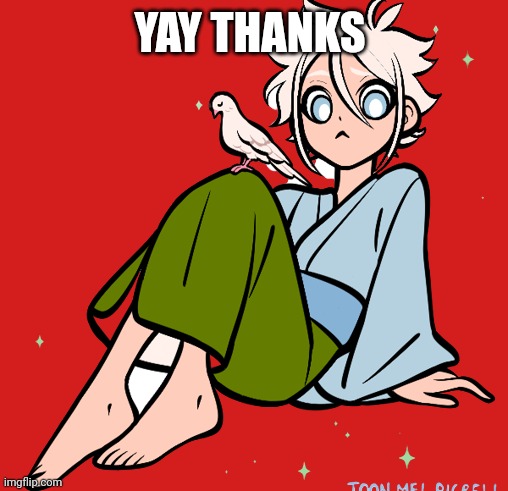YAY THANKS | made w/ Imgflip meme maker