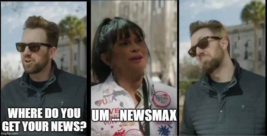 Newsmax | WHERE DO YOU GET YOUR NEWS? UM ...NEWSMAX | image tagged in news | made w/ Imgflip meme maker