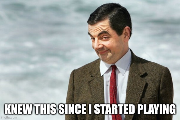 I knew it  | KNEW THIS SINCE I STARTED PLAYING | image tagged in i knew it | made w/ Imgflip meme maker