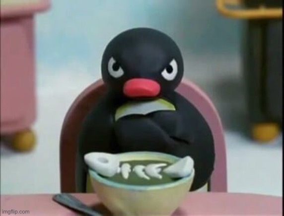 Pingu Grumpy | image tagged in pingu grumpy | made w/ Imgflip meme maker