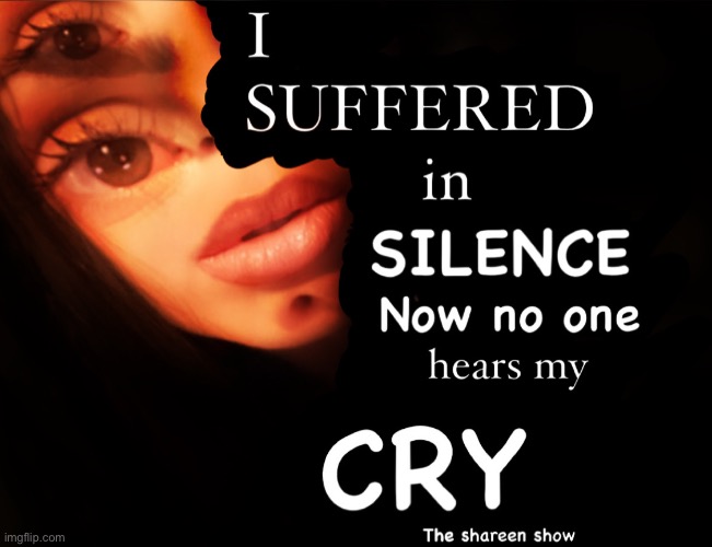 I suffered in silence now no one hears my cry | image tagged in shareenhammoud,mentalhealthawareness,mentalhealth,cryingquote | made w/ Imgflip meme maker