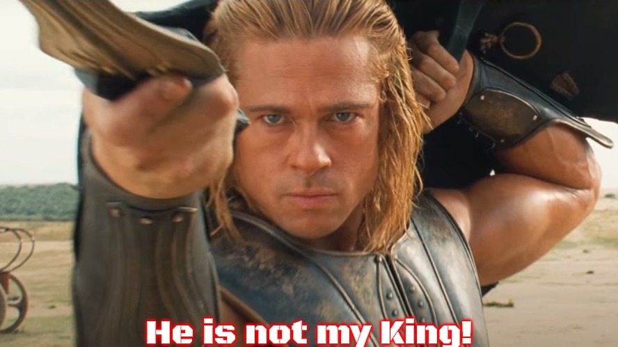 Slavic Achilles | He is not my King! | image tagged in slavic achilles | made w/ Imgflip meme maker
