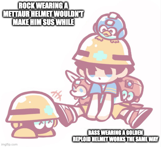 Rock With Mettaur Helmet | ROCK WEARING A METTAUR HELMET WOULDN'T MAKE HIM SUS WHILE; BASS WEARING A GOLDEN REPLOID HELMET WORKS THE SAME WAY | image tagged in rock,memes,megaman | made w/ Imgflip meme maker