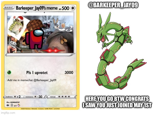 Btw the card is part of the “share the pic and add something challenge” Here you go @Barkeeper_Jay09 | @BARKEEPER_JAY09; HERE YOU GO BTW CONGRATS I SAW YOU JUST JOINED MAY 1ST | image tagged in pokemon,new users,fun,imgflip,tiktok sucks,pokemon memes | made w/ Imgflip meme maker