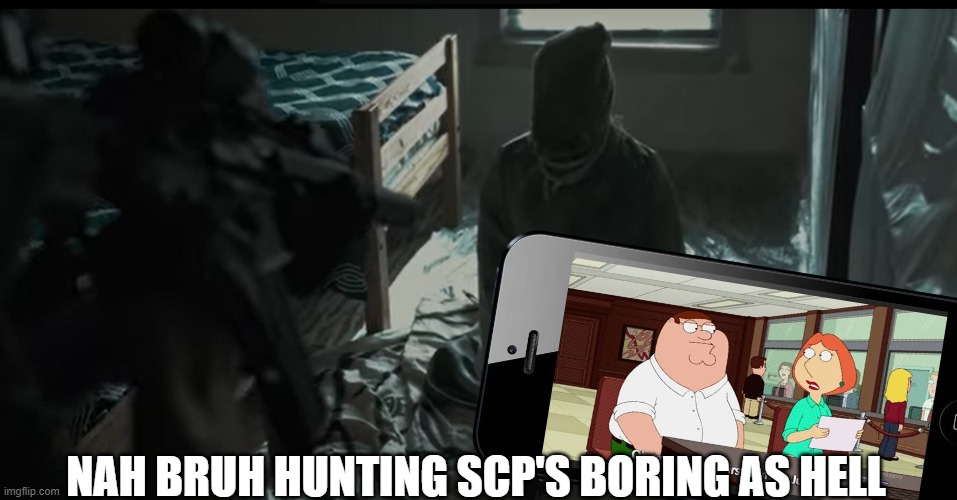 the scene is from SCP: overlord | NAH BRUH HUNTING SCP'S BORING AS HELL | image tagged in scp,overlord,custom template | made w/ Imgflip meme maker