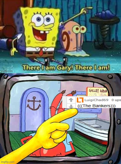 image tagged in there i am gary | made w/ Imgflip meme maker