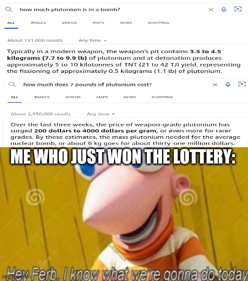 Hey Ferb | ME WHO JUST WON THE LOTTERY: | image tagged in hey ferb | made w/ Imgflip meme maker