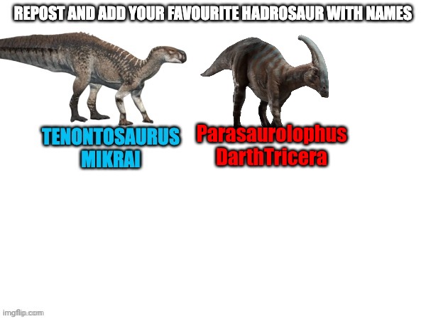 Parasaurolophus
DarthTricera | made w/ Imgflip meme maker