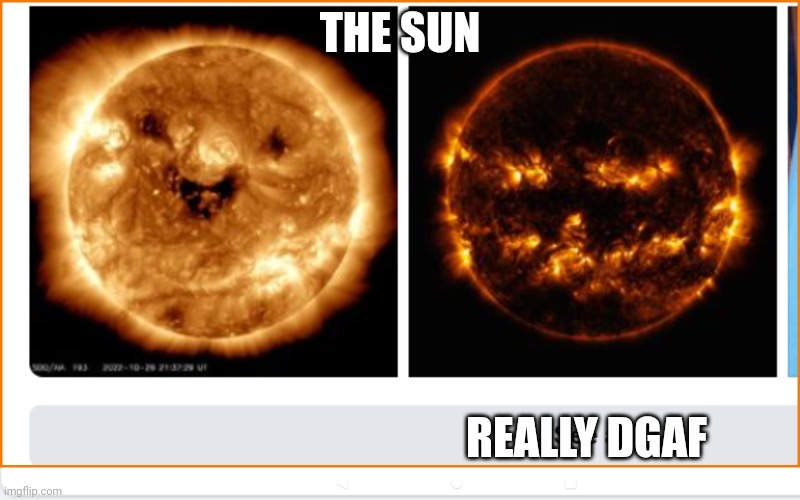 SunlightDeathray√₹₹ | THE SUN; REALLY DGAF | image tagged in hot,aint nobody got time for that,repost your own memes week,burn | made w/ Imgflip meme maker
