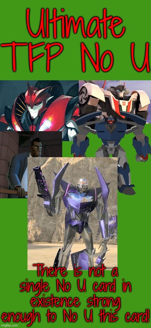 New No U card! Temp name: Ultimate Transformers Prime No U | image tagged in ultimate transformers prime no u | made w/ Imgflip meme maker