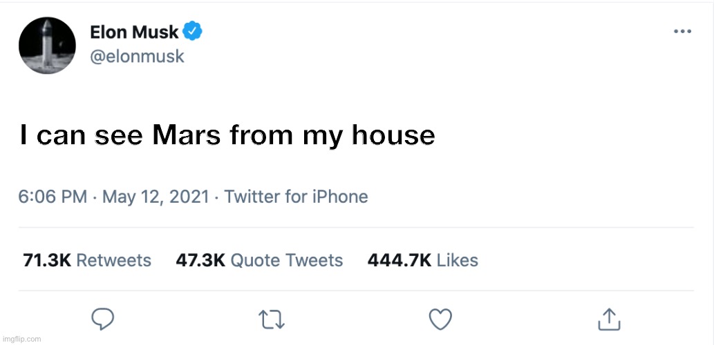 I can see Mars from my house | I can see Mars from my house | image tagged in elon musk blank tweet | made w/ Imgflip meme maker