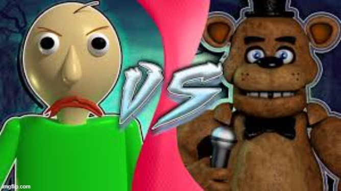 youtube kids be like: | image tagged in baldi vs freddy fazbear | made w/ Imgflip meme maker