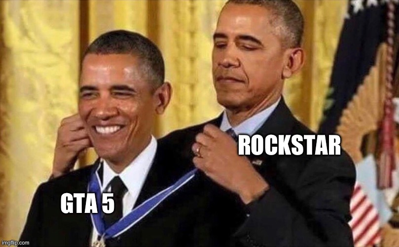 obama medal | ROCKSTAR; GTA 5 | image tagged in obama medal,gta 5 | made w/ Imgflip meme maker