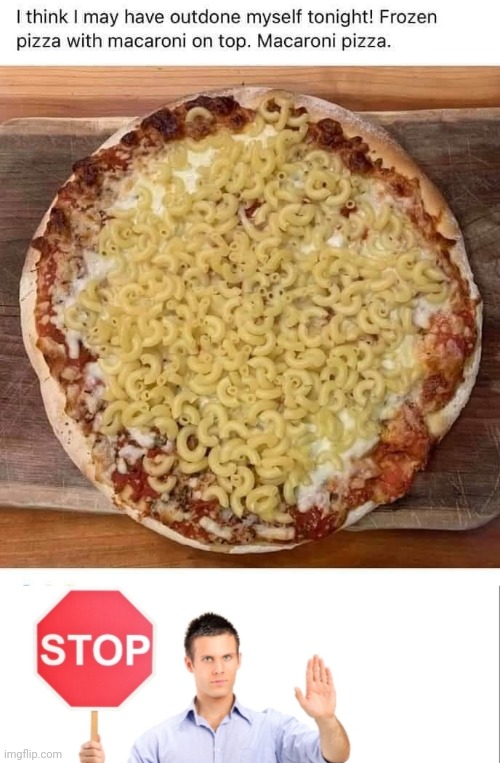 But why? Why would you do that? | image tagged in stop,but why why would you do that,cursed,pizza | made w/ Imgflip meme maker