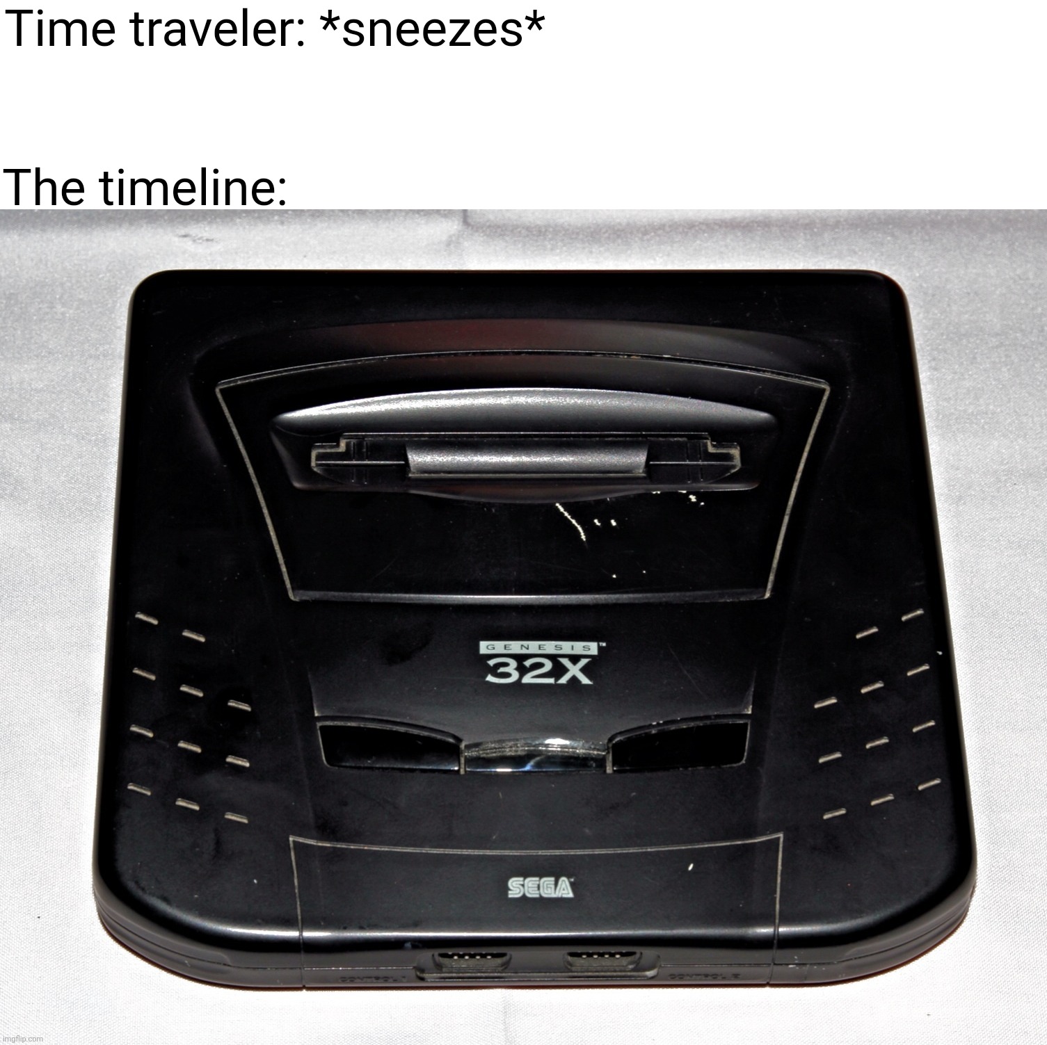 Time traveler: *sneezes*; The timeline: | image tagged in sega,neptune,genesis,videogames,video game,video games | made w/ Imgflip meme maker