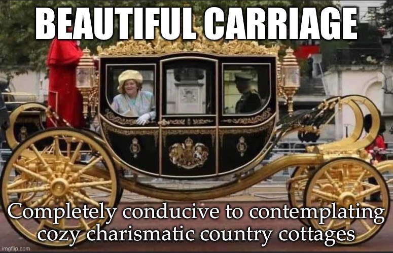 Hyacinth Bucket | BEAUTIFUL CARRIAGE; Completely conducive to contemplating cozy charismatic country cottages | image tagged in carriage,horse,cottages,beautiful | made w/ Imgflip meme maker