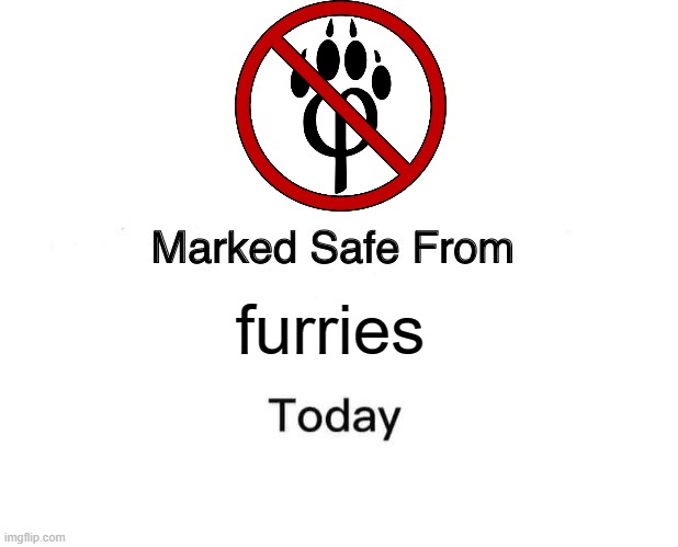 Marked Safe From | furries | image tagged in memes,marked safe from | made w/ Imgflip meme maker