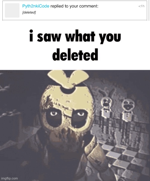 image tagged in i saw what you deleted | made w/ Imgflip meme maker