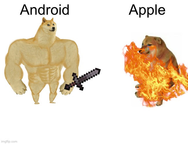 Buff Doge vs. Cheems Meme | Android; Apple | image tagged in memes,buff doge vs cheems | made w/ Imgflip meme maker