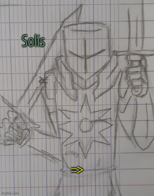 Solis | Solis; => | image tagged in solis | made w/ Imgflip meme maker
