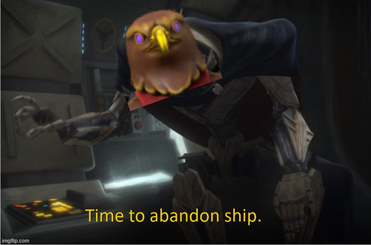 Time to abandon ship | image tagged in time to abandon ship | made w/ Imgflip meme maker