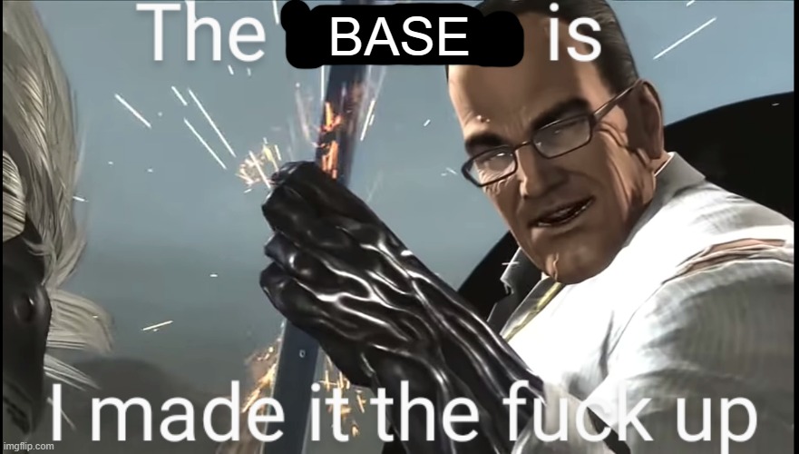 Source | BASE | image tagged in source | made w/ Imgflip meme maker