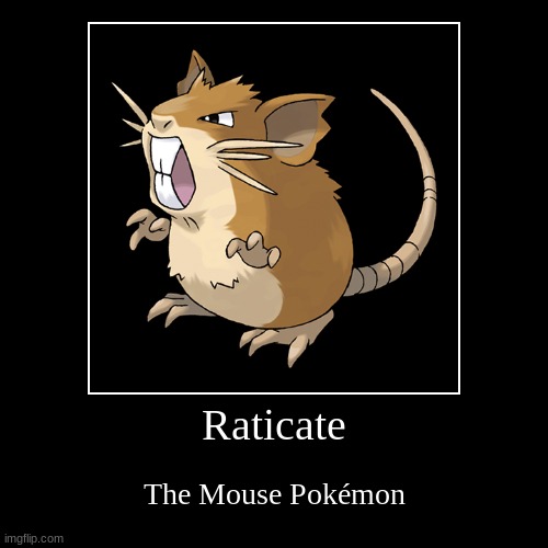 Ratatouille the Comedic Chef Rat | Raticate | The Mouse Pokémon | image tagged in funny,demotivationals | made w/ Imgflip demotivational maker