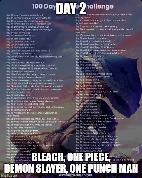 Yes. I am crazy and cannot choose one | DAY 2; BLEACH, ONE PIECE, DEMON SLAYER, ONE PUNCH MAN | image tagged in anime,challenge | made w/ Imgflip meme maker