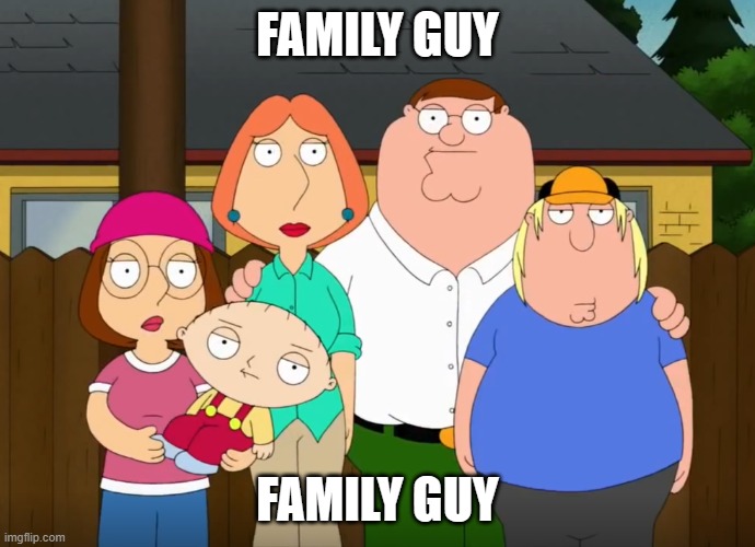 damn bro | FAMILY GUY FAMILY GUY | image tagged in damn bro | made w/ Imgflip meme maker