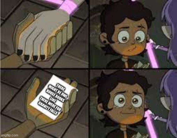 luz watching and dreaming | THERE MIGHT BE OWL HOUSE BOOKS LIKE THERE WERE FOR GRAVITY FALLS | image tagged in the owl house,luz noceda,toh | made w/ Imgflip meme maker