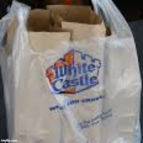 white Castle Bag | image tagged in white castle bag | made w/ Imgflip meme maker