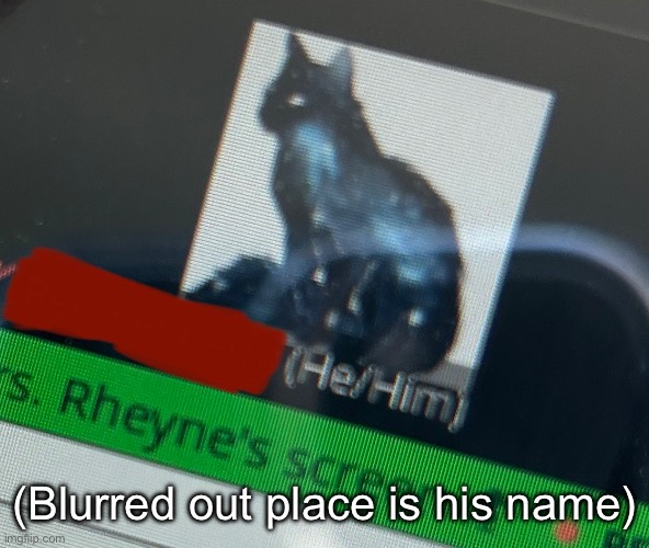 Also not a meme (sorry if I’m invading any privacy) | (Blurred out place is his name) | made w/ Imgflip meme maker