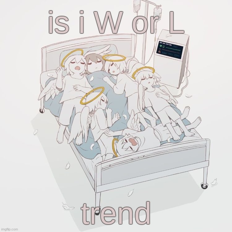 Avogado6 | is i W or L; trend | image tagged in avogado6 | made w/ Imgflip meme maker