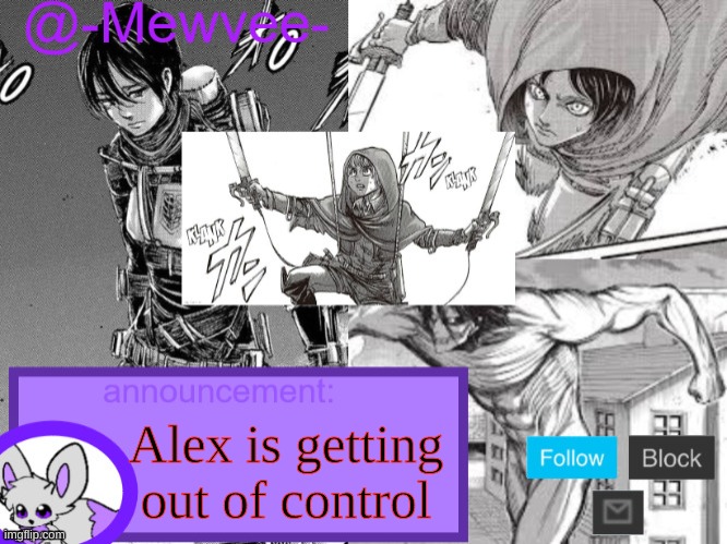 Mewvee temp 5.0 (Thx sylceon!!) | Alex is getting out of control | image tagged in mewvee temp 5 0 thx sylceon | made w/ Imgflip meme maker