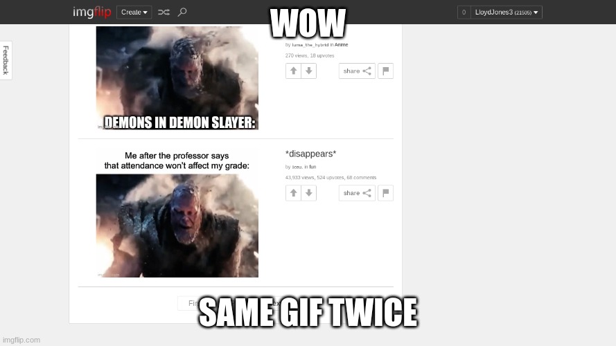 Wow! U don't get many of those often! | WOW; SAME GIF TWICE | image tagged in wow,cool,rare,this is cool,i found this today,oh wow are you actually reading these tags | made w/ Imgflip meme maker