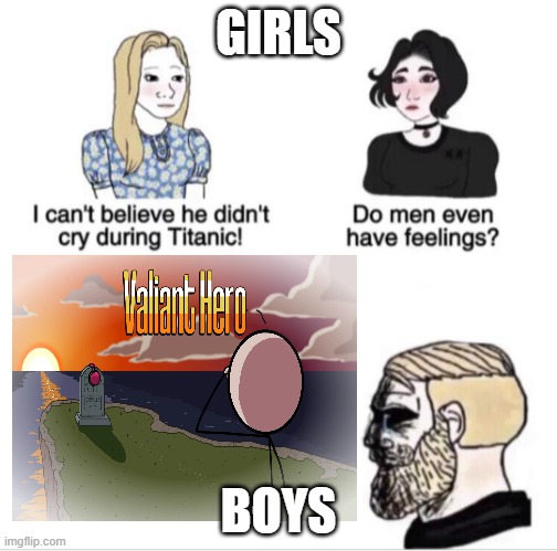 sad game death's | GIRLS; BOYS | image tagged in girls vs boys sad meme template | made w/ Imgflip meme maker