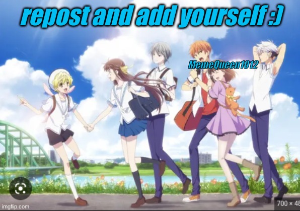 Respost and add yourself <3 | repost and add yourself :); MemeQueen1012 | image tagged in anime | made w/ Imgflip meme maker