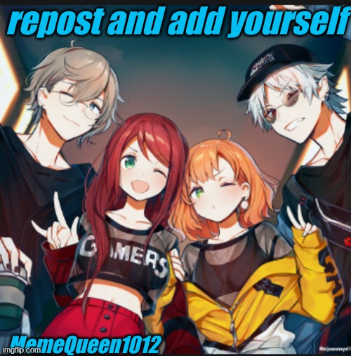 repost and add yourself; MemeQueen1012 | image tagged in hehehe | made w/ Imgflip meme maker