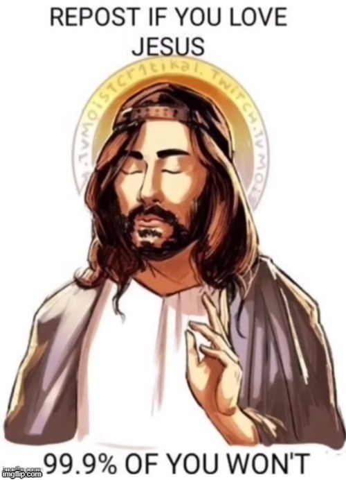 Repost if you love the Messiah | image tagged in he is the messiah,savior | made w/ Imgflip meme maker