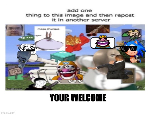 YOUR WELCOME | made w/ Imgflip meme maker