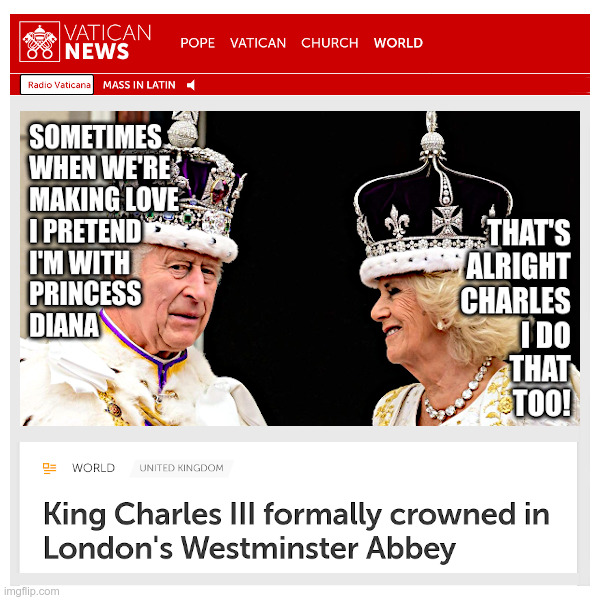 King Charles Fantasy | image tagged in king charles,camilla,coronation,fantasy,not my king,princess diana | made w/ Imgflip meme maker