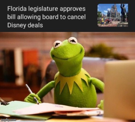 To cancel Disney deals | image tagged in kermit at the office,bill,legislature,disney,memes,politics | made w/ Imgflip meme maker