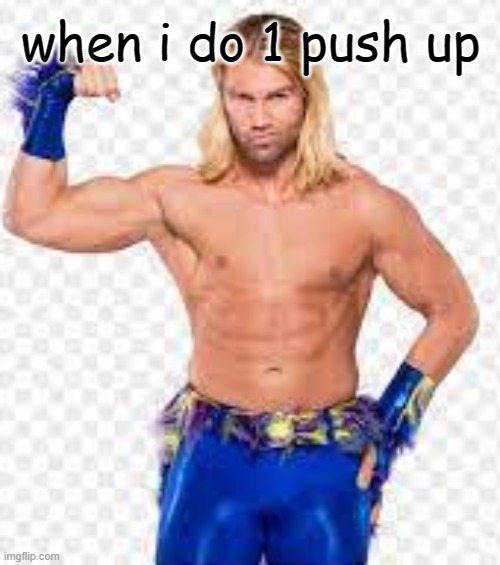 when i do 1 push up | made w/ Imgflip meme maker