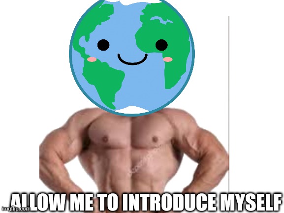 ALLOW ME TO INTRODUCE MYSELF | made w/ Imgflip meme maker