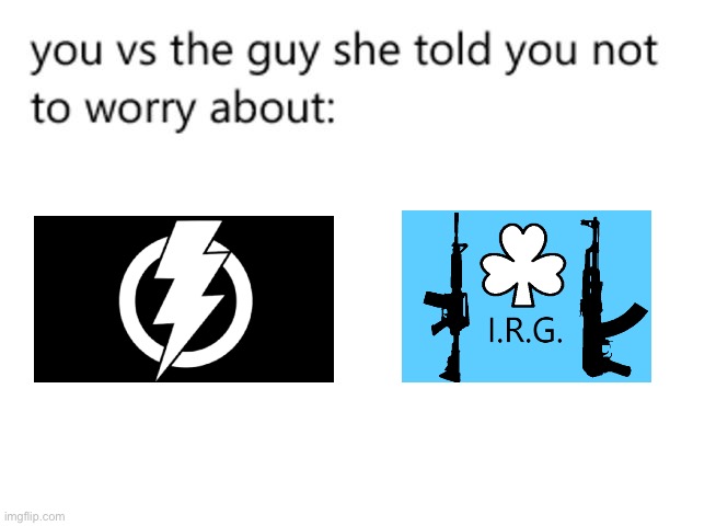 you vs the guy she told you not to worry about: | image tagged in you vs the guy she told you not to worry about,memes | made w/ Imgflip meme maker