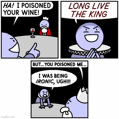 Wine | image tagged in ironic,wine,poison,king,comics,comics/cartoons | made w/ Imgflip meme maker