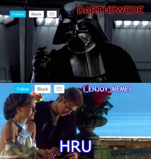 I_enjoy_memes darth Swede announcement temp | HRU | image tagged in i_enjoy_memes darth swede announcement temp | made w/ Imgflip meme maker