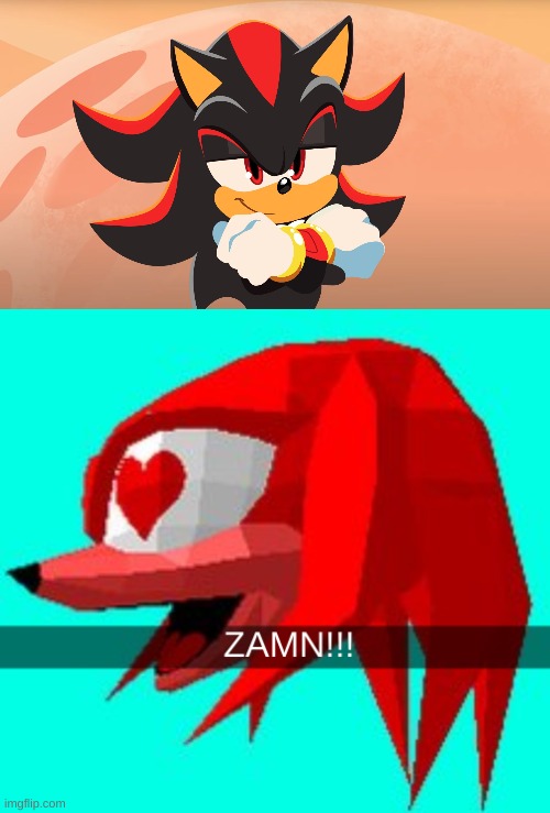 ME WHEN | image tagged in knuckles zamn,this is not shipping | made w/ Imgflip meme maker