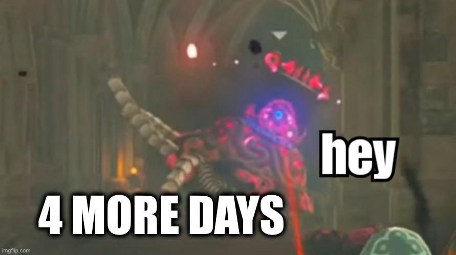*excitement noises* | 4 MORE DAYS | image tagged in guardian hey | made w/ Imgflip meme maker